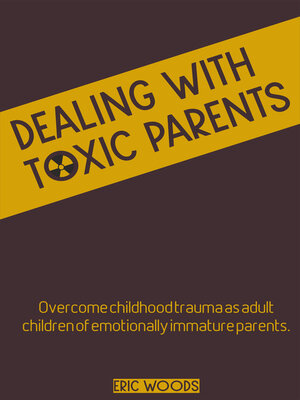 cover image of Dealing with Toxic Parents